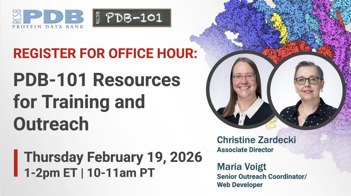 <I>Register for the February 19 Virtual Office Hour: PDB-101 Resources for Training and Outreach</I>