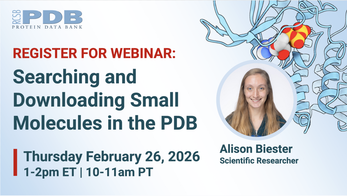 <I>Register for the February 26 Webinar on Searching and Downloading Small Molecules in the PDB</I>